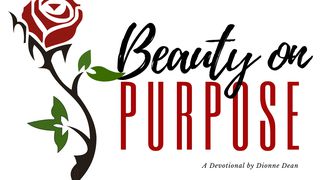 Beauty On Purpose Proverbs 31:30-31 American Standard Version