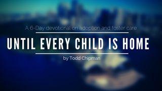 Until Every Child Is Home - A 6-Day Devotional On Adoption And Foster Care 1 Corinthians 1:3 New International Version