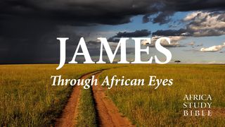 James Through African Eyes James 4:13-17 The Message