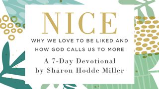 Nice By Sharon Hodde Miller Matthew 23:25 New International Version