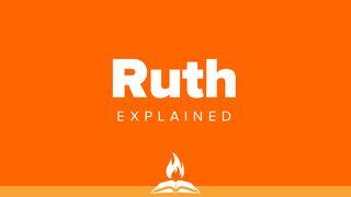Ruth Explained | Romance & Redemption Ruth 1:15-16 New American Standard Bible - NASB 1995