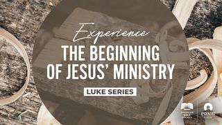 Luke Experience The Beginning Of Jesus’ Ministry  Luke 4:1-13 New Living Translation