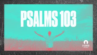 Psalms 103 Exodus 33:19-22 King James Version