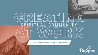 Creating Spiritual Community At Work I Timothy 2:5-6 New King James Version