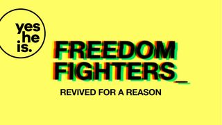 Freedom Fighters – Revived For A Reason Ephesians 2:1-10 The Message