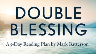 DOUBLE BLESSING Matthew 25:35 Contemporary English Version