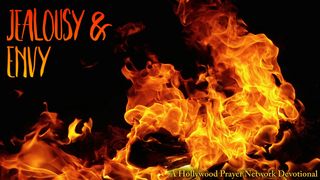 Hollywood Prayer Network On Jealousy And Envy Exodus 34:13-16 The Message