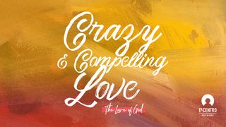[The Love Of God] Crazy And Compelling Love  Jeremia 9:24 NBG-vertaling 1951