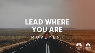 Movement–Lead Where You Are 1 Peter 5:4 New American Standard Bible - NASB 1995
