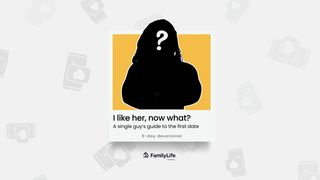 I Like Her, Now What? A Single Guy’s Guide to the First Date Proverbs 3:1-10 New Century Version