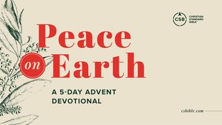 Peace on Earth: A 5-Day Advent Devotional Isaiah 26:3 English Standard Version 2016