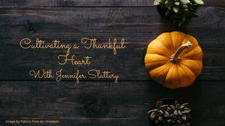 Cultivating a Thankful Heart 1 Corinthians 13:1-7 King James Version