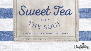 Sweet Tea For The Soul: Devotions To Comfort The Heart Proverbs 16:24 English Standard Version 2016