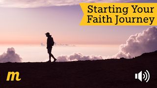 Starting Your Faith Journey Ephesians 3:14-21 The Message