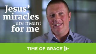 Jesus' Miracles Are Meant for Me John 11:28-44 King James Version