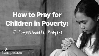 How to Pray for Children in Poverty: 5 Prayers  1 John 2:20-27 New International Version