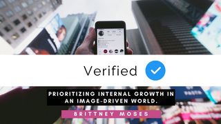 Verified: Prioritizing Internal Growth in an Image-Driven World Psalm 39:4-7 King James Version