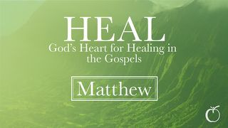 HEAL - God's Heart for Healing in Matthew Matthew 13:57 New International Version