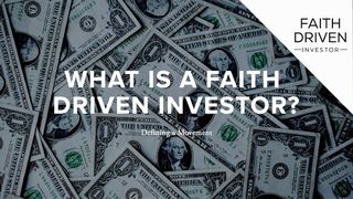 What is a Faith Driven Investor? Jeremiah 29:7 English Standard Version 2016