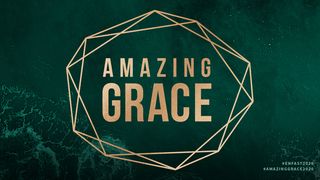 Amazing Grace: Every Nation Prayer & Fasting Ephesians 3:8 New International Version