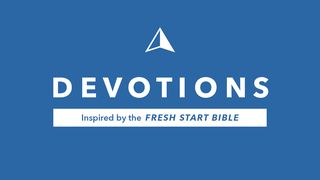 Devotions Inspired by the Fresh Start Bible Matthew 10:26-33 New King James Version
