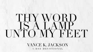 Thy Word Is A Lamp Unto My Feet Psalm 119:105 King James Version