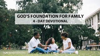 God’s Foundation for the Christian Family Romans 8:1-2 The Message