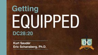 DC28:20—Getting Equipped: The Character Traits of a Follower of Jesus Deuteronomy 6:6 Amplified Bible