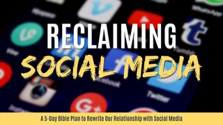 Reclaiming Social Media John 11:1-44 New Century Version