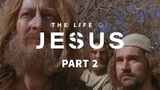 The Life of Jesus, Part 2 (2/10) John 3:3 The Message