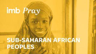 Pray For the World: Sub-Saharan Africa Hebrews 13:1-8 The Message