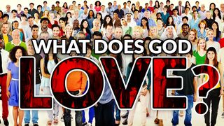 What Does God Love? Ephesians 5:1-16 New International Version