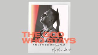 The God Who Stays - a Ten-Day Devotional Plan From Matthew West Mark 2:15-17 American Standard Version