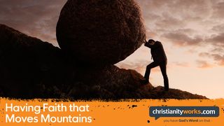 Having Faith That Moves Mountains - a Daily Devotional Mark 11:24 New International Version (Anglicised)