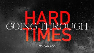 Going Through Hard Times Romans 5:1-11 New Living Translation