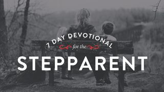 7 Day Devotional for the Stepparent  Proverbs 19:22 New International Version