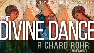 The Divine Dance 1 John 4:13-15 New Century Version