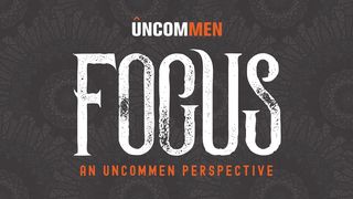 UNCOMMEN: Focus Luke 2:27 New International Version