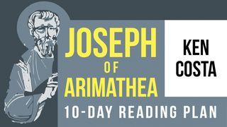 Joseph of Arimathea Luke 23:50-56 The Message