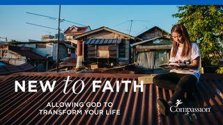 New to Faith: Allowing God to Transform Your Life Proverbs 10:17 The Message