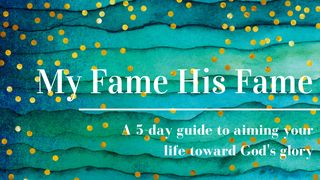 My Fame His Fame Exodus 33:19-22 American Standard Version