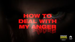How to Deal With My Anger Matthew 21:13 New International Version