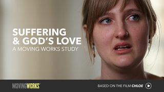 Suffering and God’s Love: A Moving Works Study Luke 2:26-38 The Passion Translation
