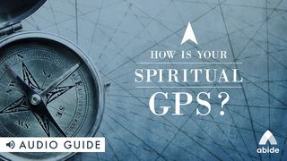 How Is Your Spiritual GPS? 1 John 2:6 New Living Translation
