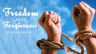 Of Freedom and Forgiveness 1 Timothy 2:5-6 Amplified Bible