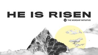 He Is Risen: A 10 Day Easter Devotional Luke 18:37 English Standard Version 2016
