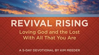 Revival Rising: Loving God and the Lost With All That You Are  Mark 12:29-31 New International Reader’s Version