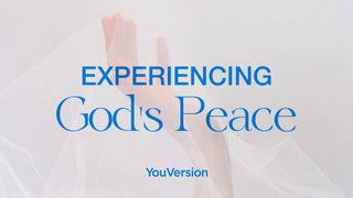 Experiencing God's Peace John 14:21 New International Version