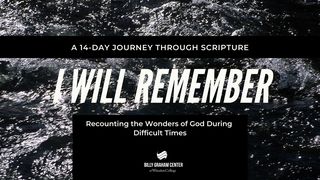 I Will Remember: Recounting the Wonders of God During Difficult Times Hebrews 2:9 New Living Translation