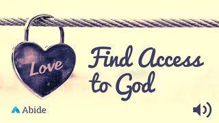 Finding Access To God Ephesians 4:2-3 Amplified Bible